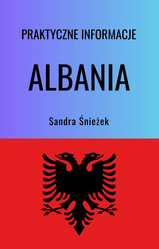 albania praktyczne informacje poradnik przewodnik atrakcje porady co warto wiedzieć